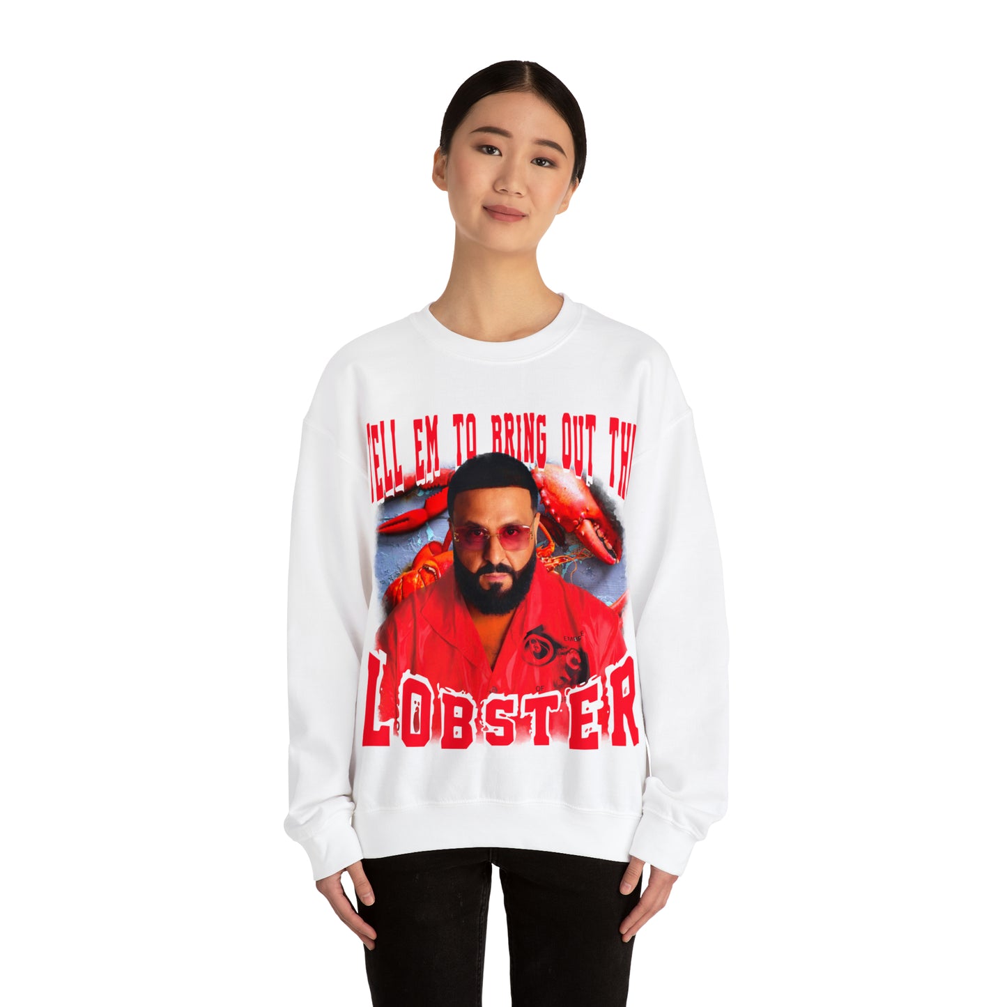 TELL EM TO BRING OUT THE LOBSTER