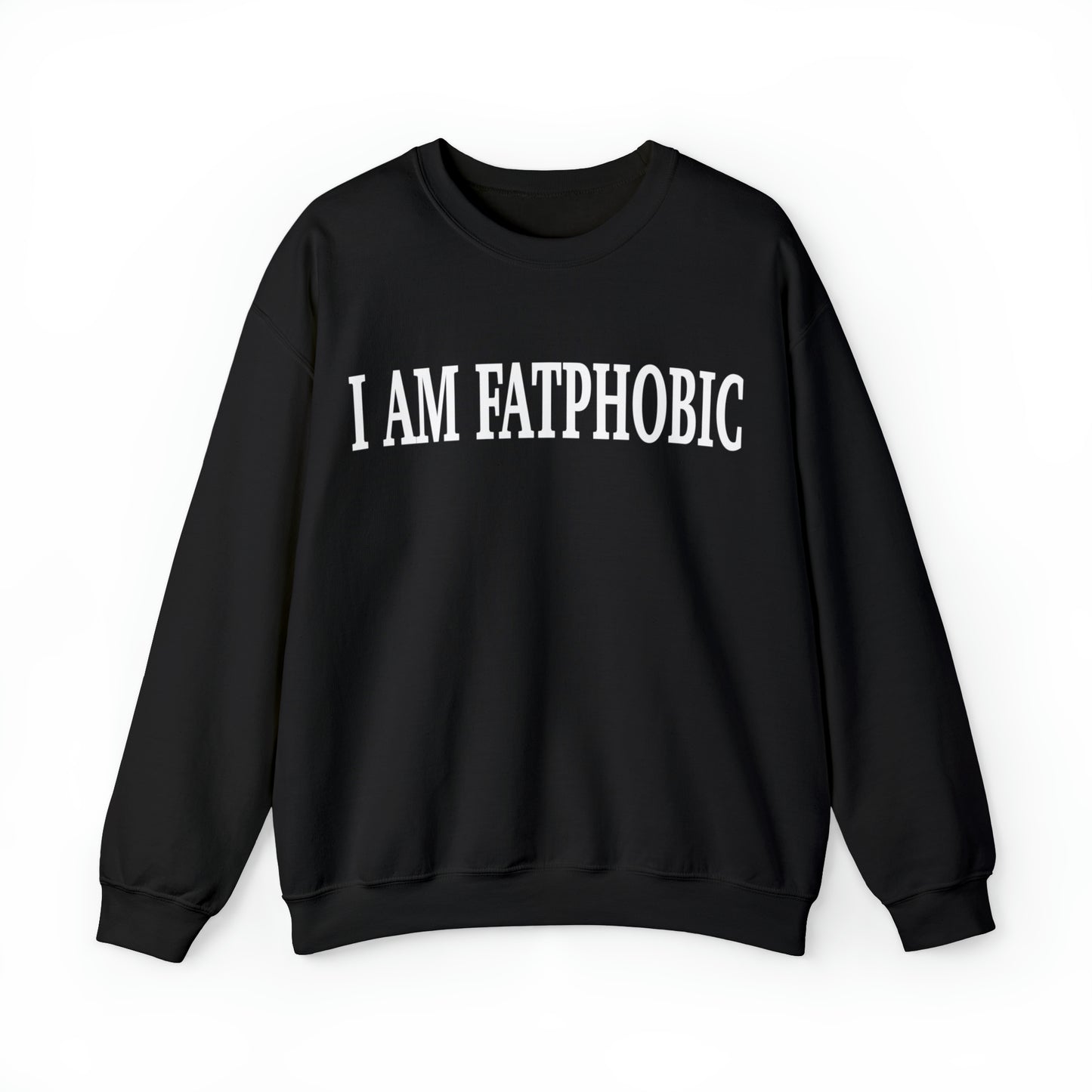 I AM FATPHOBIC