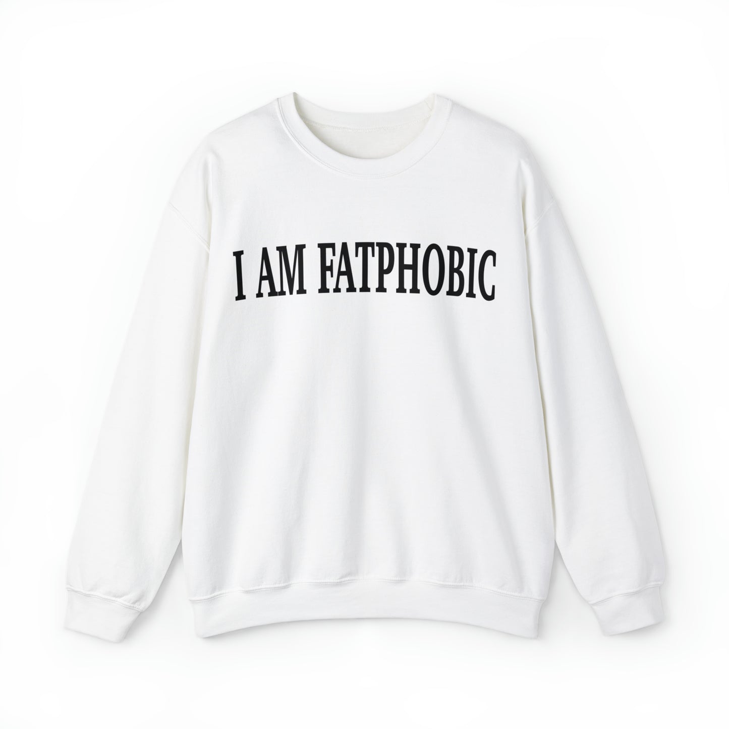 I AM FATPHOBIC