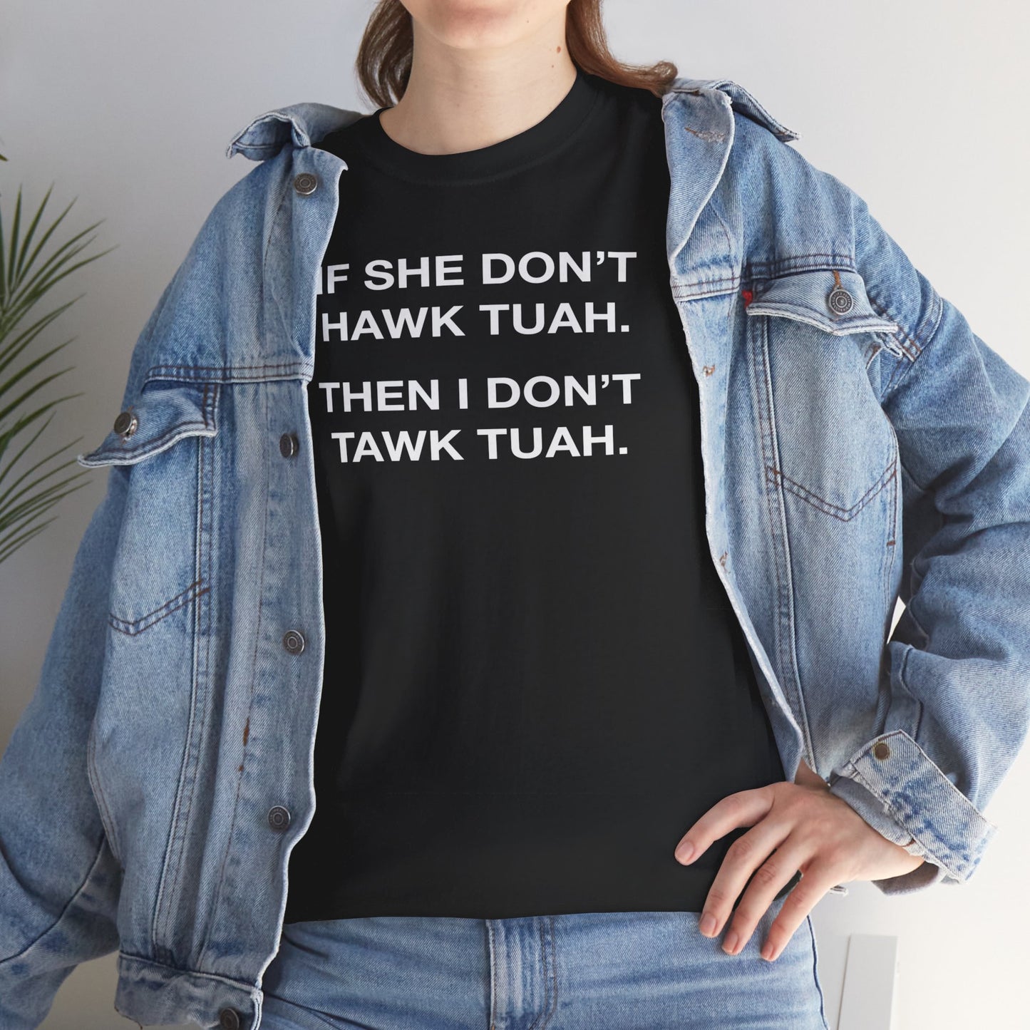 DON’T HAWK TUAH, DON’T TAWK TUAH