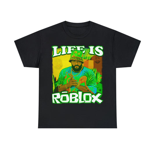 LIFE IS ROBLOX