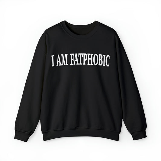 I AM FATPHOBIC