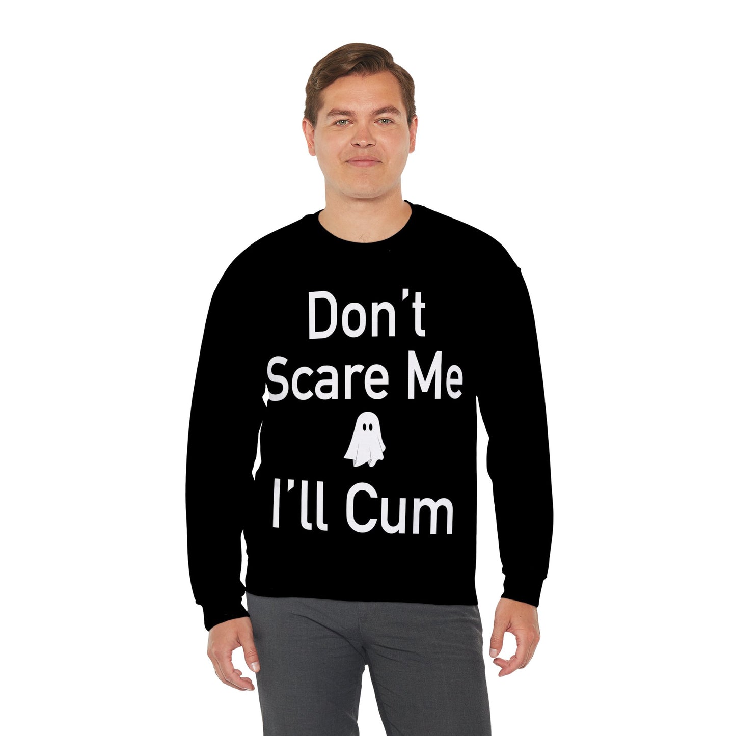 Don’t Scare Me, I’ll Cum