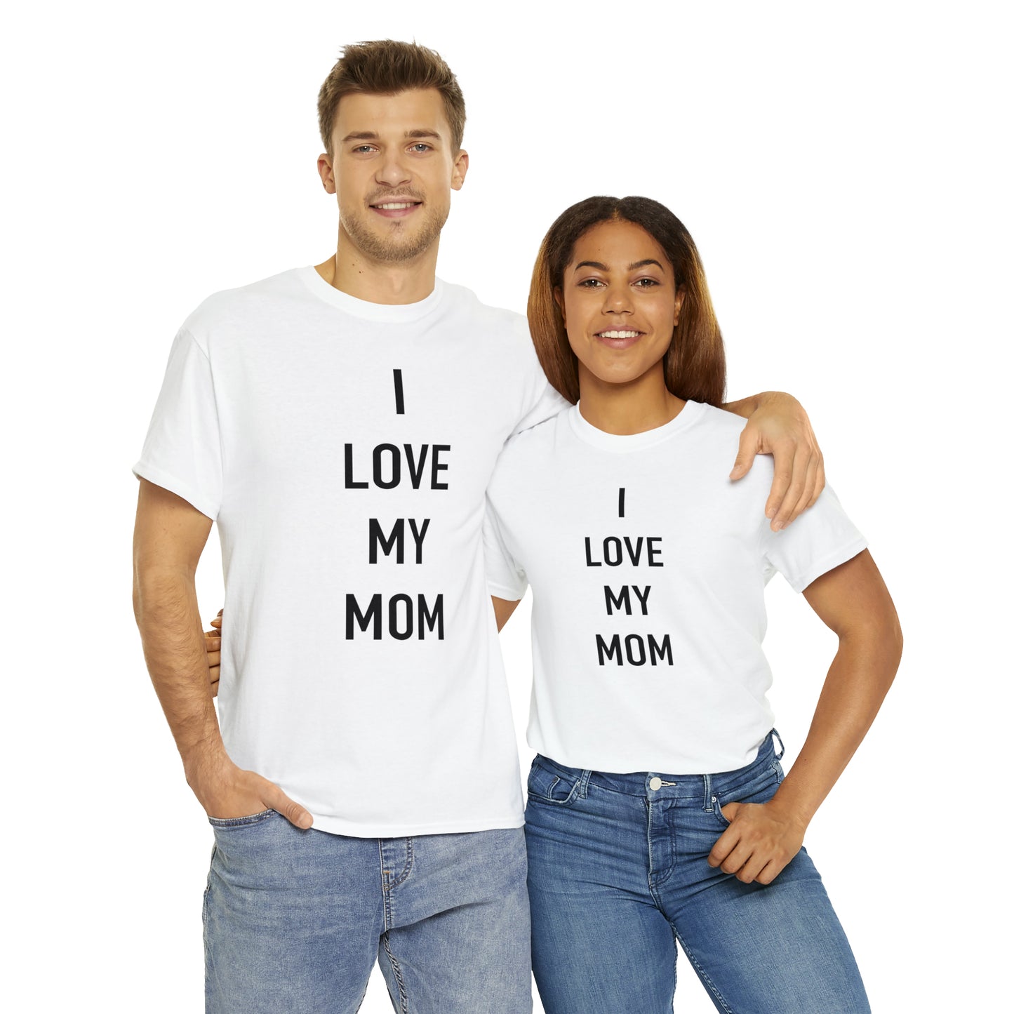 I LOVE MY MOM