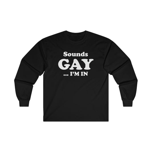 SOUNDS GAY … I’M IN