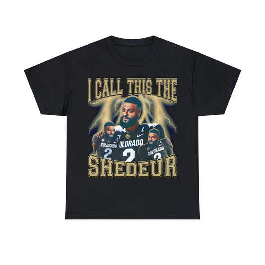 I CALL THIS THE SHEDEUR