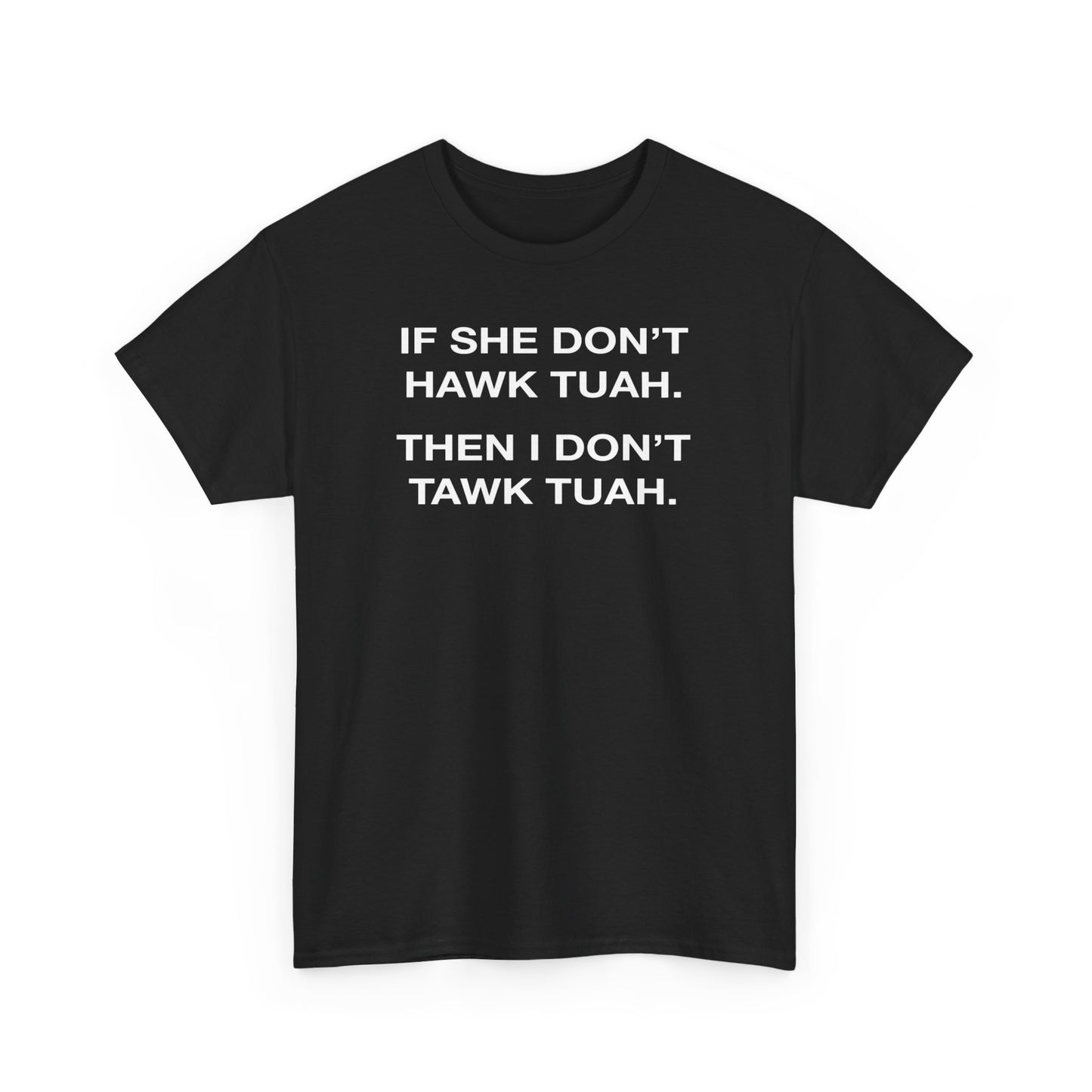 DON’T HAWK TUAH, DON’T TAWK TUAH
