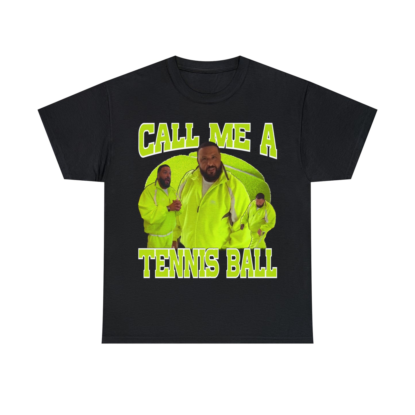 CALL ME A TENNIS BALL
