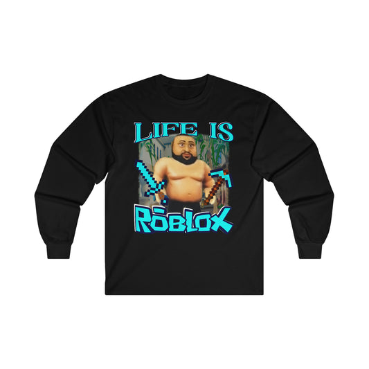LIFE IS ROBLOX