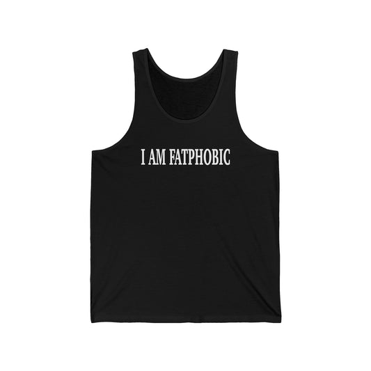 I AM FATPHOBIC